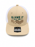 "Blame It All On My Roots" Trucker Hat